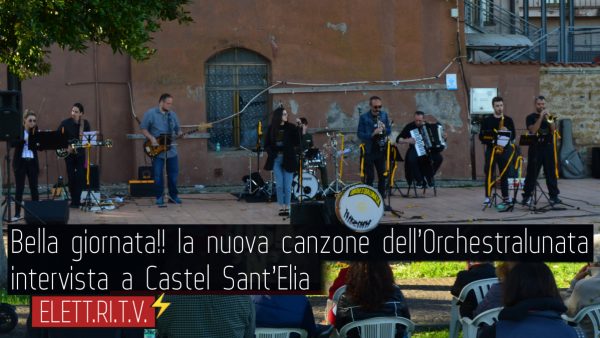Bella_giornata_la_nuova_canzone_dell_Orchestralunata_intervista_a_Castel_Sant_Elia