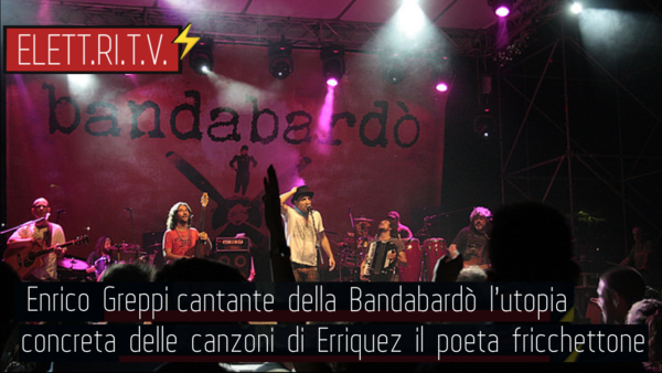 enrico_greppi_bandabardo_utopia_concreta_canzoni_del_poeta_fricchettone_erriquez_folk_rock_italiano_firenze