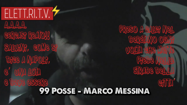A.A.A.A._cercasi_reato_Salvini_come_si_dice_a_napoli_e’_una_Lota_e_deve_essere_preso_a_calci_nel_deretano_ogni_volta_che_mette_piede_nelle_strade_della_citta’_marco_messina_99_posse_napoli_2015
